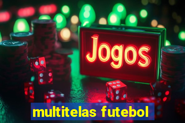 multitelas futebol